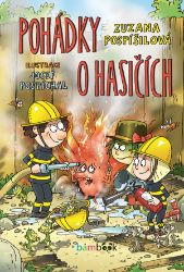 Pohádky o hasičích - Zuzana Pospíšilová - Pohádky pro děti Pohádky o hasičích