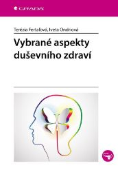 Vybrané aspekty duševního zdraví - Iveta Ondriová,Terézia Fertaľová - Psychologie Vybrané aspekty duševního zdraví