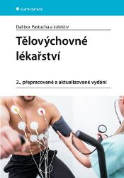 Tělovýchovné lékařství - Dalibor Pastucha - Medicína a lékařství Tělovýchovné lékařství