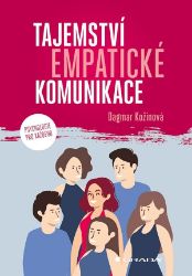 Tajemství empatické komunikace Tajemství empatické komunikace