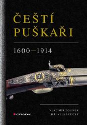 Čeští puškaři - Vladimír Dolínek,Jiří Velhartický - Zbraně a válečná technika Čeští puškaři
