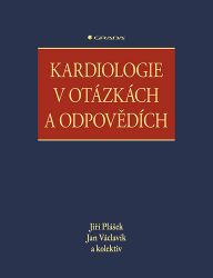 Kardiologie v otázkách a odpovědích - Jan Václavík,Jiří Plášek - Medicína a lékařství Kardiologie v otázkách a odpovědích