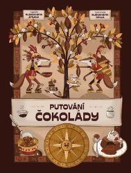 Putování čokolády - Jan Kravčík - Populárně naučná literatura pro děti Putování čokolády