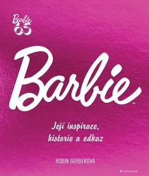 Barbie - Robin Gerber - Populárně naučná literatura pro děti Barbie