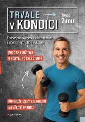 Trvale v kondici - Tomáš Zumr - Výživa a zdravý životní styl Trvale v kondici
