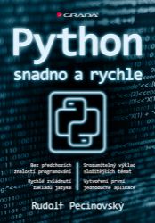 Python snadno a rychle - Rudolf Pecinovský - Počítače a internet Python snadno a rychle
