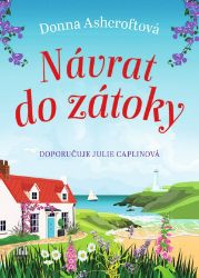 Návrat do zátoky - Donna Ashcroft - Romány pro ženy Návrat do zátoky