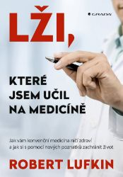 Lži, které jsem učil na medicíně Lži, které jsem učil na medicíně
