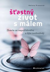 Šťastný život s málem - Helena Prausová - Psychologie Šťastný život s málem