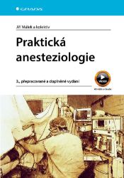 Praktická anesteziologie - Jiří Málek - Medicína a lékařství Praktická anesteziologie