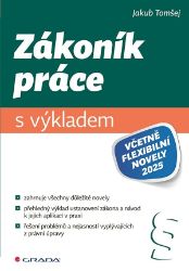 Zákoník práce s výkladem - Jakub Tomšej - Právnické slovníky Zákoník práce s výkladem
