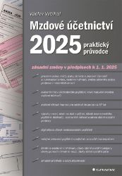 Mzdové účetnictví 2025 - praktický průvodce - Václav Vybíhal - Účetnictví Mzdové účetnictví 2025