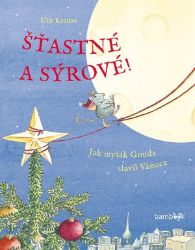 Šťastné a sýrové - Ute Krause - Beletrie pro děti a mládež Šťastné a sýrové