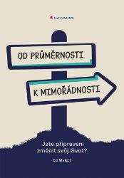 Od průměrnosti k mimořádnosti - Ed Mylett - Prezentační dovednosti Od průměrnosti k mimořádnosti