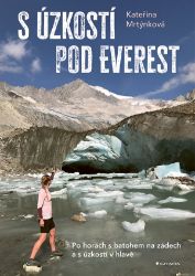 S úzkostí pod Everest - Kateřina Mrtýnková - Psychologie S úzkostí pod Everest