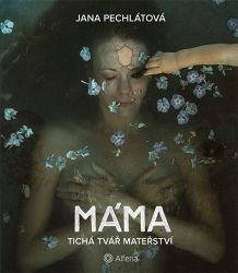 Máma - Jana Pechlátová - Partnerské vztahy Máma