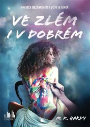 Ve zlém i v dobrém - M. K. Hardy - Erotické romány Ve zlém i v dobrém