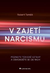 V zajetí narcismu - Robert Tomšik - Psychologie V zajetí narcismu