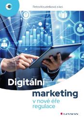 Digitální marketing v nové éře regulace Digitální marketing v nové éře regulace