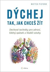 Dýchej tak, jak chceš žít Dýchej tak, jak chceš žít