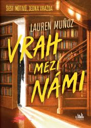 Vrah mezi námi - Lauren Munoz - Detektivky a napětí Vrah mezi námi