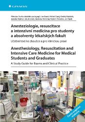 Anesteziologie, resuscitace a intenzivní medicína pro studenty a absolventy lékařských fak - Jan Bureš,Stanislav Novotný,Miroslav Durila,Michal Garaj,Ondřej Hubálek,Jakub Jonáš,Jaroslav Hylmar,Vojtěch Šimeček,Jan Šípek - Medicína a lékařství Anesteziologie, resuscitace a intenzivní medicína pro studenty a absolventy lékařských fak