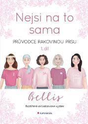Nejsi na to sama - Druhé, rozšířené vydání - Bellis - Rakovina a nádory Nejsi na to sama - Druhé, rozšířené vydání
