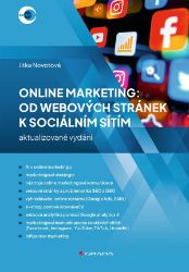 Online marketing: Od webových stránek k sociálním sítím - Jitka Novotová - Management a marketing Online marketing: Od webových stránek k sociálním sítím