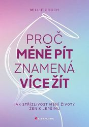 Proč méně pít znamená více žít Proč méně pít znamená více žít