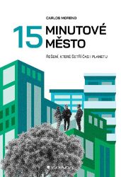 15minutové město - Carlos Moreno - Životní prostředí a ekologie 15minutové město