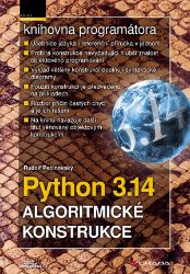 Python 3.14 - Algoritmické konstrukce - Rudolf Pecinovský - Počítače a internet Python 3.14 - Algoritmické konstrukce