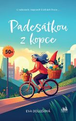 Padesátkou z kopce - Eva Dolejšová - Český humor a satira Padesátkou z kopce