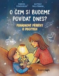 O čem si budeme povídat dnes? - Barbora Černohorská - Encyklopedie pro děti O čem si budeme povídat dnes?