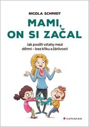 Mami, on si začal - Nicola Schmidt - Výchova Mami, on si začal