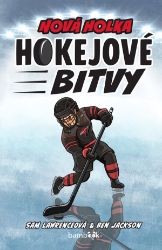 Hokejové bitvy - Nová holka - Sam Lawrence,Ben Jackson - Knihy pro dívky Hokejové bitvy - Nová holka