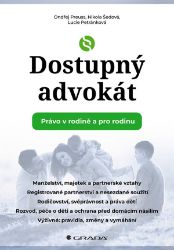 Dostupný advokát: Právo v rodině a pro rodinu - Ondřej Preuss,Nikola Šedová,Lucie Petránková - Společenské vědy Dostupný advokát: Právo v rodině a pro rodinu