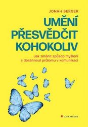 Umění přesvědčit kohokoliv Umění přesvědčit kohokoliv