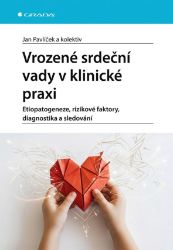 Vrozené srdeční vady v klinické praxi - Jan Pavlíček - Medicína a lékařství Vrozené srdeční vady v klinické praxi