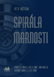 Spirála marnosti - Petr Růžička - Historické romány Spirála marnosti