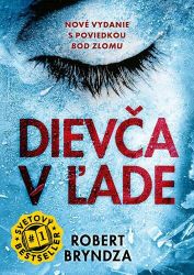 Dievča v ľade - Robert Bryndza - Slovenská literatura Dievča v ľade