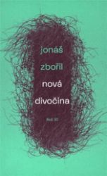 Nová divočina - Jonáš Zbořil - Poezie a básně Nová divočina