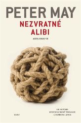Nezvratné alibi - Peter May - Thrillery Nezvratné alibi