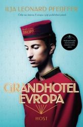 Grandhotel Evropa - Ilja Leonard Pfeijffer - Romány Grandhotel Evropa