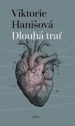 Dlouhá trať - Viktorie Hanišová - Česká a slovenská beletrie Dlouhá trať