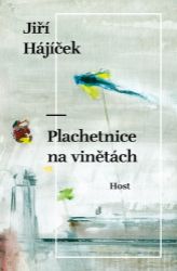 Plachetnice na vinětách - Jiří Hájíček - Česká a slovenská beletrie Plachetnice na vinětách