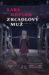 Zrcadlový muž - Lars Kepler - Severské detektivky Zrcadlový muž