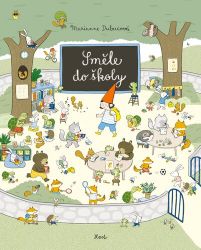 Směle do školy - Marianne Dubuc - Pohádky pro děti Směle do školy
