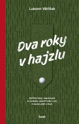 Dva roky v hajzlu - Lubomír Větříšek - Česká a slovenská beletrie Dva roky v hajzlu