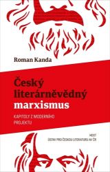 Český literárněvědný marxismus - Roman Kanda - Odborná a technická literatura Český literárněvědný marxismus