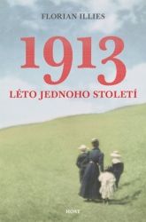 1913 Léto jednoho století - Florian Illies - Literatura faktu 1913 Léto jednoho století